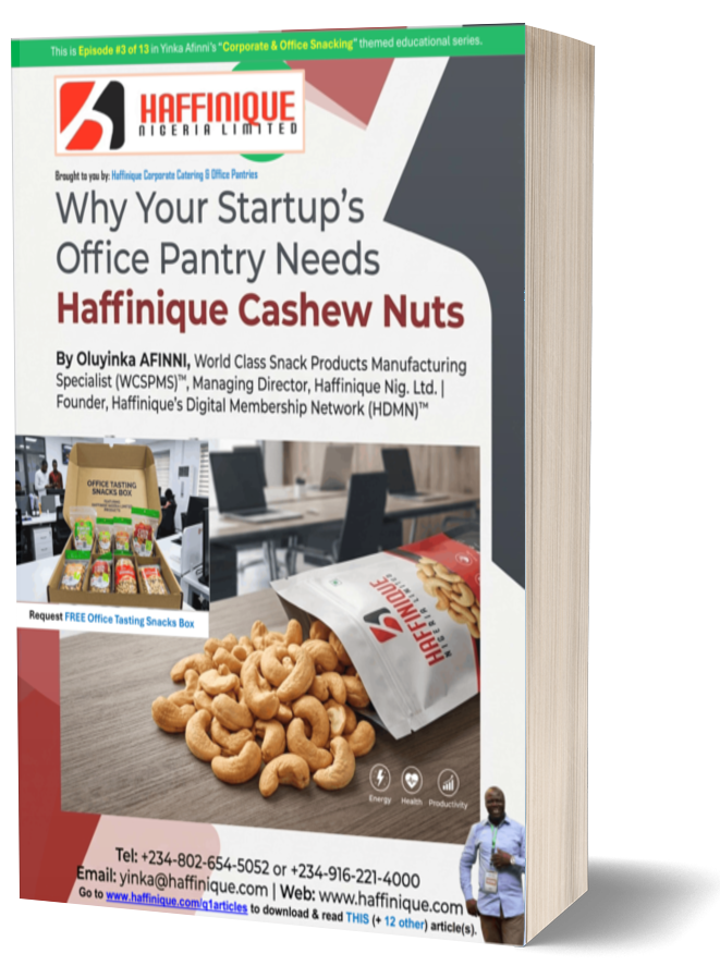 Why Your Startup’s Office Pantry Needs Haffinique Cashew Nuts | FREE PDF WHITE PAPER – Episode #3